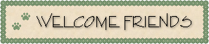 Welcome Friends