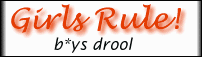 Girls Rule/Boys Drool