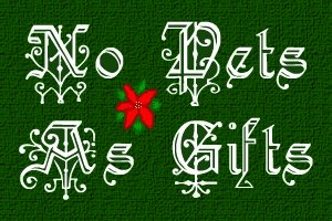 No Pets As Gifts