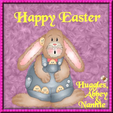 Happy Easter Huggles Abbey & Nannie
