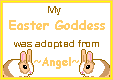 My Easter Goddess Was Adopted From Angel