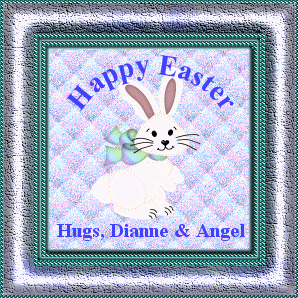 Happy Easter Dianne & Angel