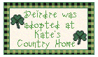 Deirdre Was Adopted At Kate's Country Home