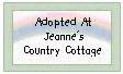 Adopted At Jeanne's Country Cottage