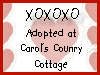 XOXOXO Adopted at Carol's Country Cottage
