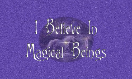 I Believe In Magical Beings